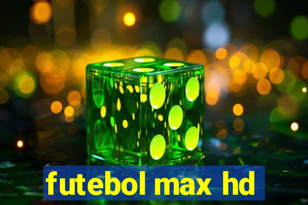 futebol max hd